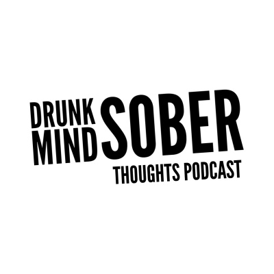Drunk Mind Sober Thoughts