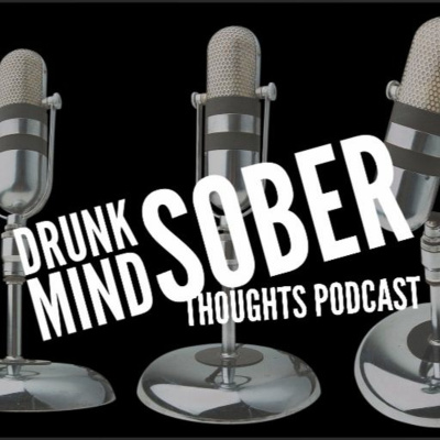 Drunk Mind Sober Thoughts