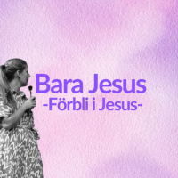 Gudstjänst: Bara Jesus: Förbli i Jesus - 14/9