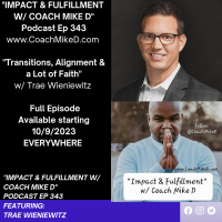 Ep: 343-Transitions, Alignment and a Lot of Faith w/ Trae Wieniewitz