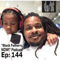 Black Fathers, NOW! Ep: 144-Extensive SE Asia Travel w/ my wife and 4yr old w/ Shaun Mosely