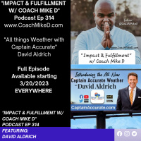 Ep: 314-A Convo about Weather w/ Captain Accurate David Aldrich