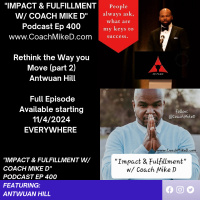 Ep: 400-Rethink the Way you Move (PART 2) w/ Antwuan Hill