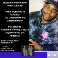 Ep: 261 From Hurting to Healing w/ Dustin Johnson (Berlin Wall, Freddie Gray, Therapy and more)