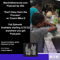 Ep: 262-Dont Deny them the Process w/ Coach Mike D