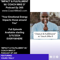 Ep: 365-The Emotional Energy You Bring, Impacts Others.