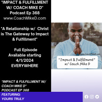 Ep: 368-A Relationship with Christ is the Gateway to Impact  Fulfillment