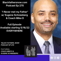 Ep-270: I Never Met My Father w/ Eugene Schneeberg