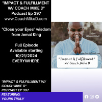 Ep: 397-Close your Eyes (Wisdom from Jemal King)