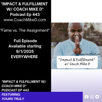 Ep: 443-Fame vs. The Assignment. Inspiration from Eric Thomas!!