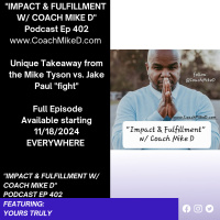 Ep: 402-A Unique Takeaway from the Mike Tyson vs. Jake Paul Fight