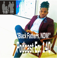 Black Fathers, NOW! Ep: 140-Successful Reintroduction into Society w/ Chainless Change Founder, Marq Mitchell