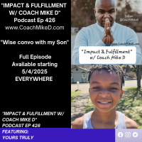Ep: 426-Wise Convo w/ My son Maxwell