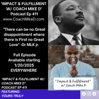 Ep: 411-There Can be no Great Disappointment where there is first no Great Love Dr. Martin Luther King, jr.