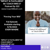 Ep: 322-Forcing Your Will
