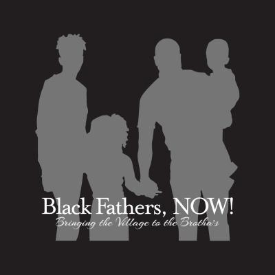Black Fathers, Now!