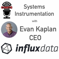 Systems Instrumentations w/ Influx Data CEO Evan Kaplan