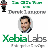 The CEOs View w/ Derek Langone, XebiaLabs