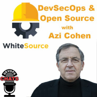 DevSecOps  Open Source with Azi Cohen of WhiteSource