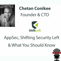 Shifting Security Left with ShiftLeft.io Founder Chetan Conikee