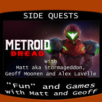 Side Quests 150th Episode Special: Metroid Dread with Matt aka Stormageddon, Geoff Moonen and Alex Lavelle