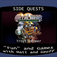 Side Quests Episode 183: Metal Arms: Glitch in the System with TroytlePower