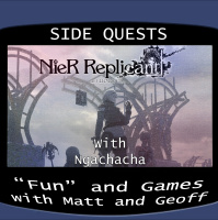 Side Quests Episode 174: Nier Replicant Ver.1.22474487139... with Ngachacha