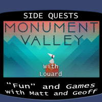 Side Quests Episode 152: Monument Valley with Louard