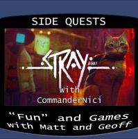 Side Quests Episode 179: Stray with CommanderNici