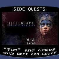 Side Quests Episode 118: Hellblade: Senuas Sacrifice with Sarah
