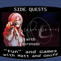 Side Quests Episode 154: Parasite Eve with Rorenado