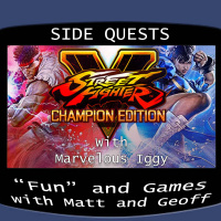 Side Quests Episode 156: Street Fighter V with Marvelous Iggy