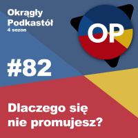 #82 Dlaczego się nie promujesz?