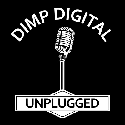 Dimp Digital Unplugged