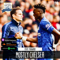 190 | Mostly Chelsea (Feat. Forward)