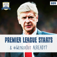 09 | Premier League Starts  #WengerOut Already?