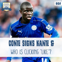 05 | Conte Signs Kanté  Who Is Clicking Like?