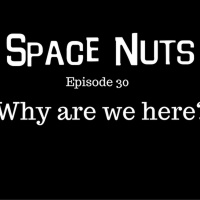 31: Space Nuts with Dr Fred Watson  Andrew Dunkley Episode 30 - Why Are We Here?