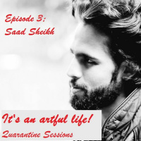 Quarantine Sessions Episode 3: Saad Sheikh