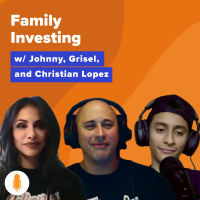 Investing With Your 13 y/o Son  Spouse w/ The Lopez Family
