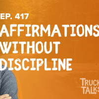 Rethinking Affirmations for Higher Confidence | Trevor Truck Talk