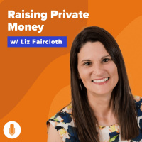 Raising Private Money  How Agents Can Become Great Investors w/ Liz FairCloth of InvestHER