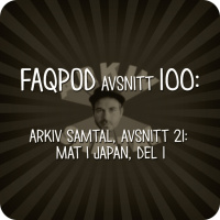 Avsnitt 100: Arkiv Samtal, avsnitt 21: Mat i Japan, del 1