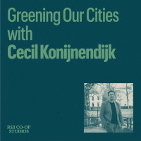 Greening Our Cities with Cecil Konijnendijk