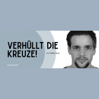 #5 Tobias: Verhüllt die Kreuze!