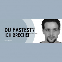#3 Tobias: Du fastest? Ich breche!