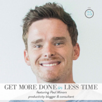 Episode 75: Get More Done in Less Time