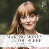 Episode 44: Making Money While You Sleep