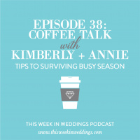 Episode 38: Tips for Surviving a Busy Wedding Season