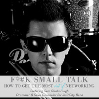 108: F@#k Small Talk - How to Get the Most Out of Networking